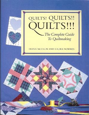 Cover Art for 9780913327166, Quilts! Quilts!! Quilts!!!: The Complete Guide to Quiltmaking by Diana McClun