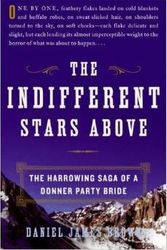 Cover Art for 9781615230372, THE INDIFFERENT STARS ABOVE (The Harrowing Saga of a Donner Party Bride (LRG PRINT ED.)) by Daniel James Brown
