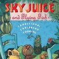 Cover Art for 9781439146651, Sky Juice and Flying Fish: Traditional Caribbean Cooking by Jessica B. Harris