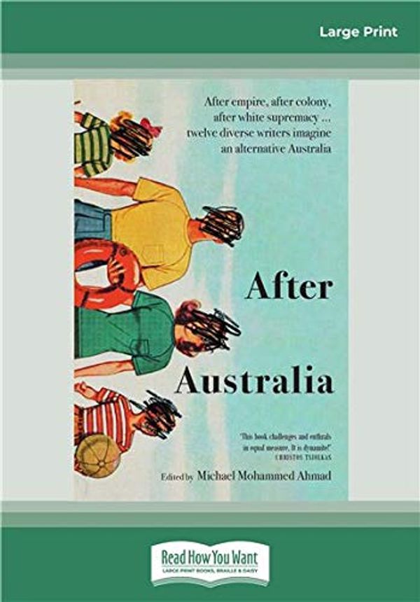 Cover Art for 9780369343062, After Australia by Michael Mohammed Ahmad