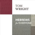 Cover Art for 9780281071876, HEBREWS FOR EVERYONE by Tom Wright