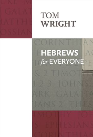 Cover Art for 9780281071876, HEBREWS FOR EVERYONE by Tom Wright