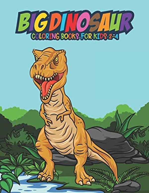 Cover Art for 9781650459363, Big Dinosaur Coloring Books for Kids 2-4: Fantastic Dinosaur Coloring Kids Book with 50 Diplodocus, Tyrannosaurus, Apatosaurus, Mosasaur, ... Boys, Girls Cartoon Dinosaur Colouring Book by A Design Creation