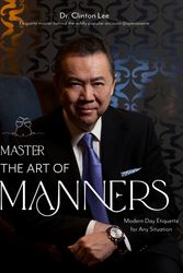 Cover Art for 9781645679172, Master the Art of Manners: Modern-Day Etiquette for Any Situation by Dr. Clinton Lee