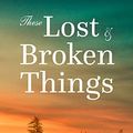 Cover Art for B083YSMWHV, These Lost & Broken Things by Helen Fields