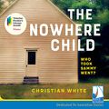 Cover Art for B07DTYJMX4, The Nowhere Child by Christian White