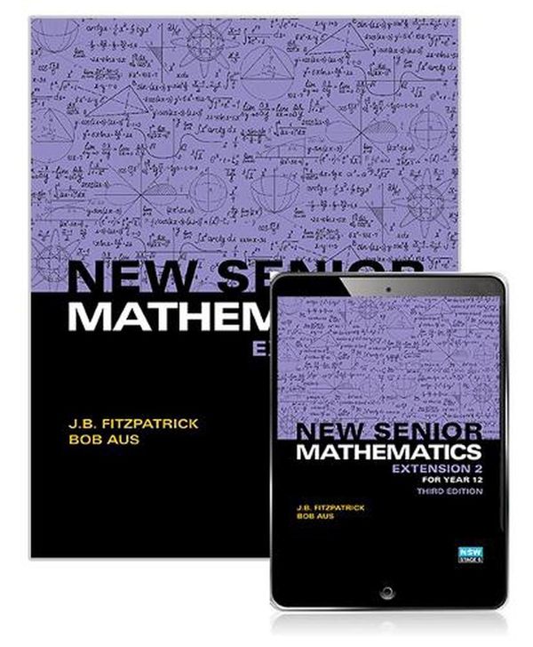 Cover Art for 9781488618314, New Senior Mathematics Extension 2 Student Book for Year 12 by J. Fitzpatrick, Bob Aus