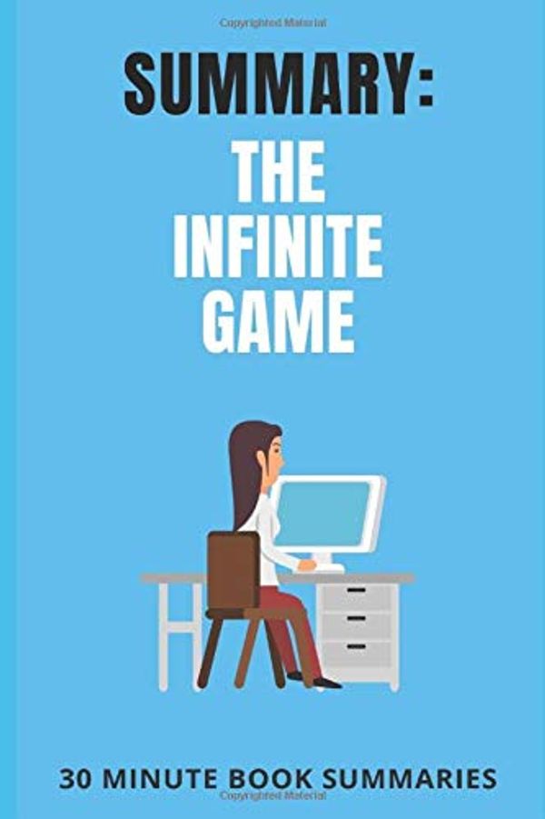 Cover Art for 9781702101158, Summary: The Infinite Game: A Book by Simon Sinek (Business and Leadership Book Summaries) by 30 Minute Book Summaries