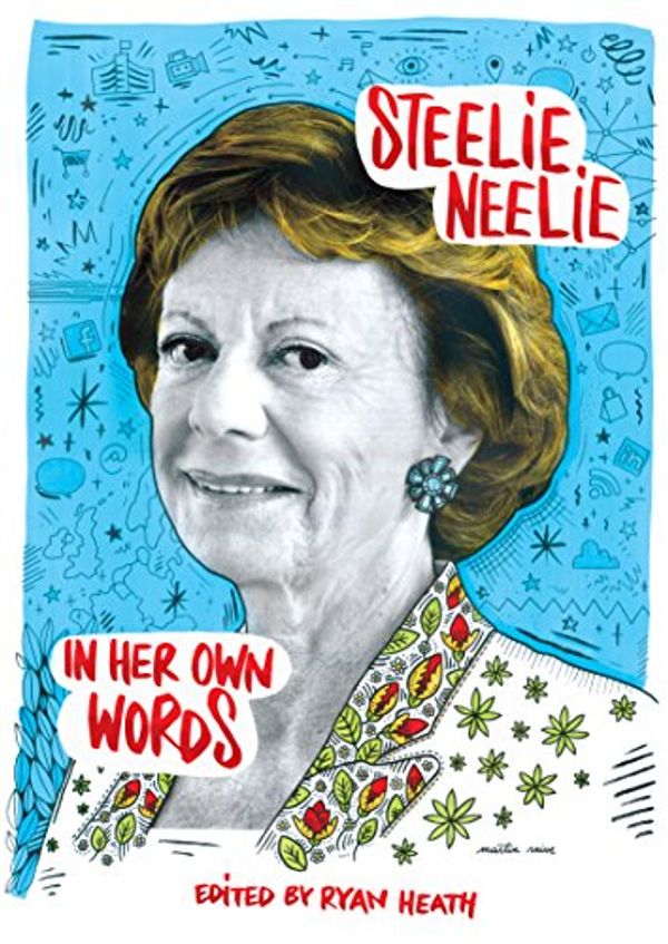 Cover Art for B00OZYJFU8, Steelie Neelie: Neelie Kroes In Her Own Words by Heath, Ryan