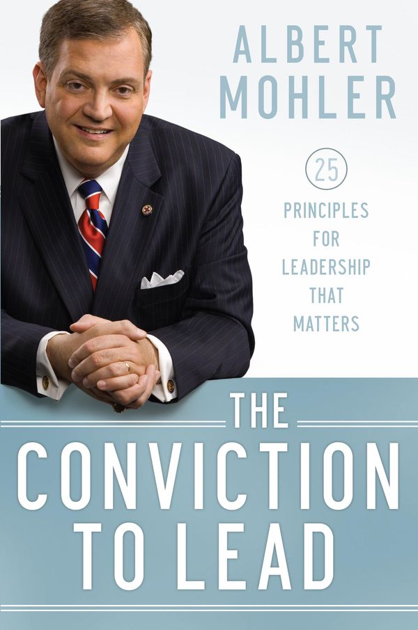 Cover Art for 9781441260567, Conviction to Lead, The by Albert Mohler