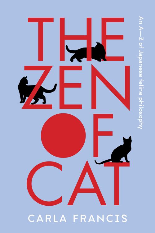 Cover Art for 9781761266522, The Zen of Cat by Carla Francis