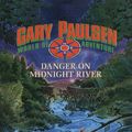 Cover Art for 9780788708794, Danger on Midnight River (Gary Paulsen World of Adventure (Prebound)) by Gary Paulsen