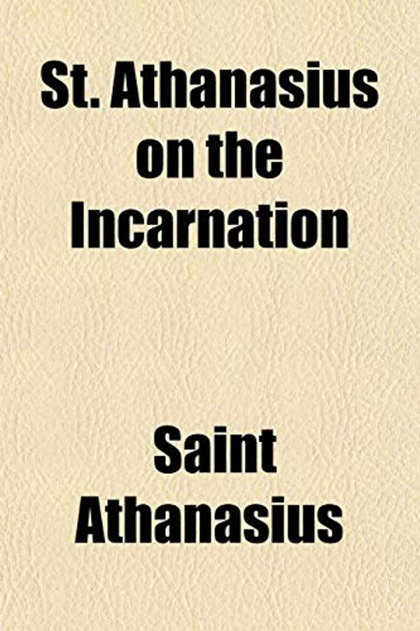 Cover Art for 9781151824301, St. Athanasius on the Incarnation by Saint Athanasius