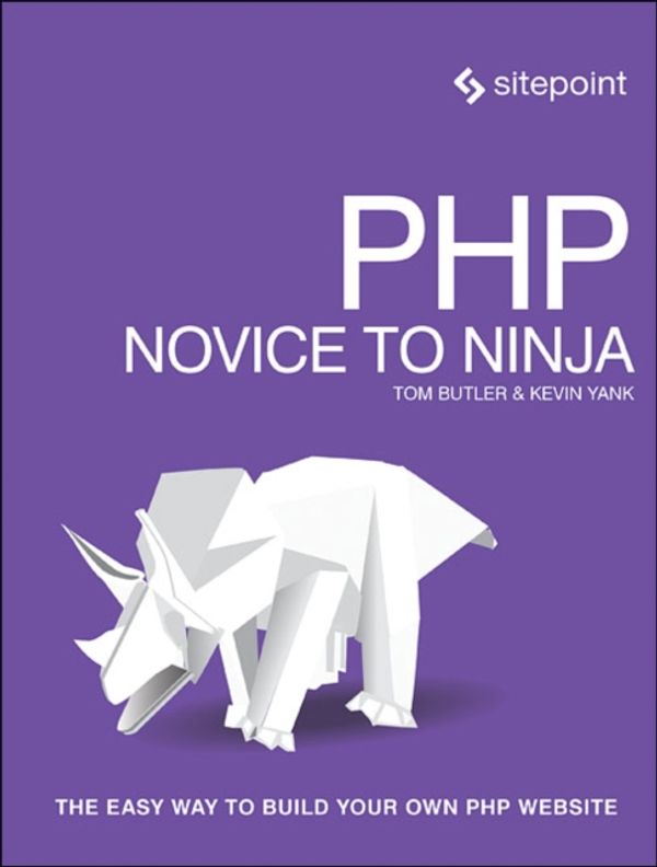 Cover Art for 9780994346988, PHP & MySQLNovice to Ninja by Tom Butler, Kevin Yank