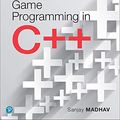 Cover Art for B07B2ZG8V4, Game Programming in C++: Creating 3D Games (Game Design) by Sanjay Madhav