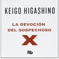 Cover Art for 9788498728934, La devoción del sospechoso X by Keigo Higashino