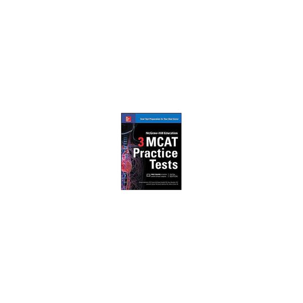 Cover Art for 9781259859625, McGraw-Hill Education 3 MCAT Practice Tests, Fifth Edition by Hademenos, George, McCloskey Campbell, Candice, Murphree, Shaun, Warner, Jennifer, Wachholz, Amy, Zahler, Kathy