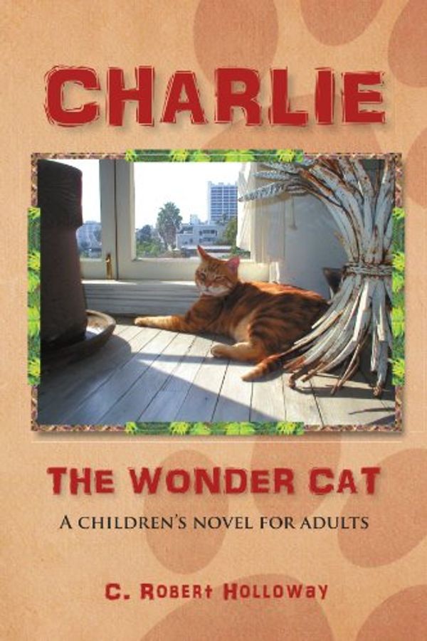 Cover Art for 9781465357809, Charlie, the Wonder Cat by C. Robert Holloway