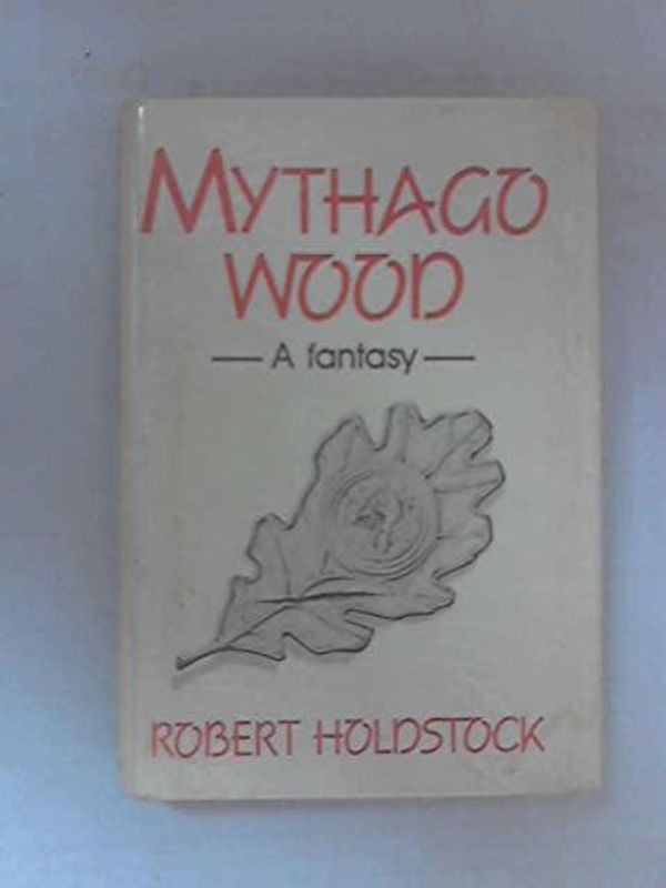 Cover Art for 9780575034969, Mythago Wood by Robert Holdstock