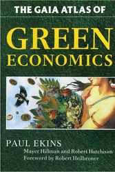 Cover Art for 9780385419147, The Gaia Atlas of Green Economics by Paul Ekins