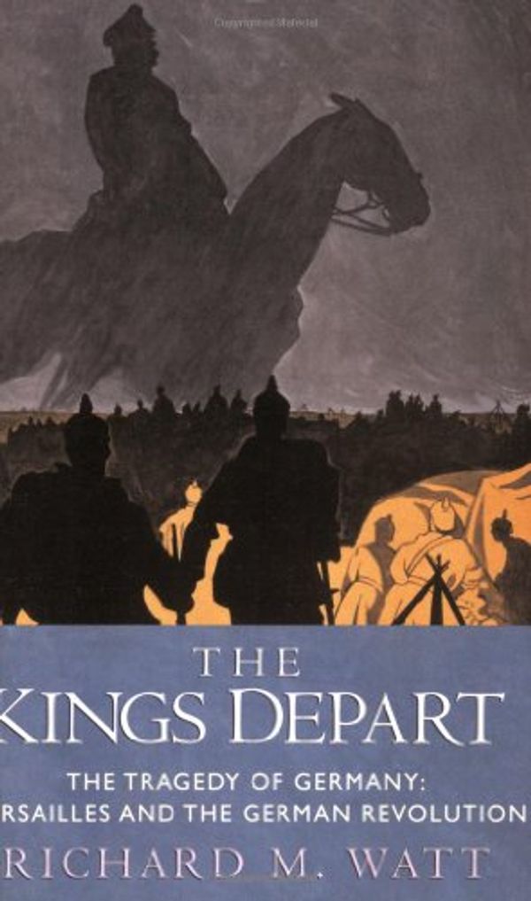 Cover Art for 9781842126585, The Kings Depart by Richard M. Watt