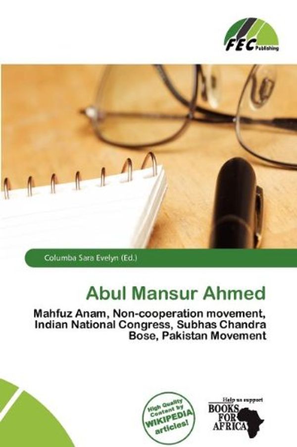 Cover Art for 9786139894383, Abul Mansur Ahmed by Columba Sara Evelyn