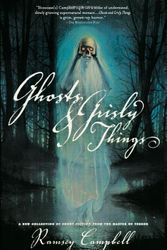 Cover Art for 9780312867577, Ghosts and Grisly Things by Ramsey Campbell