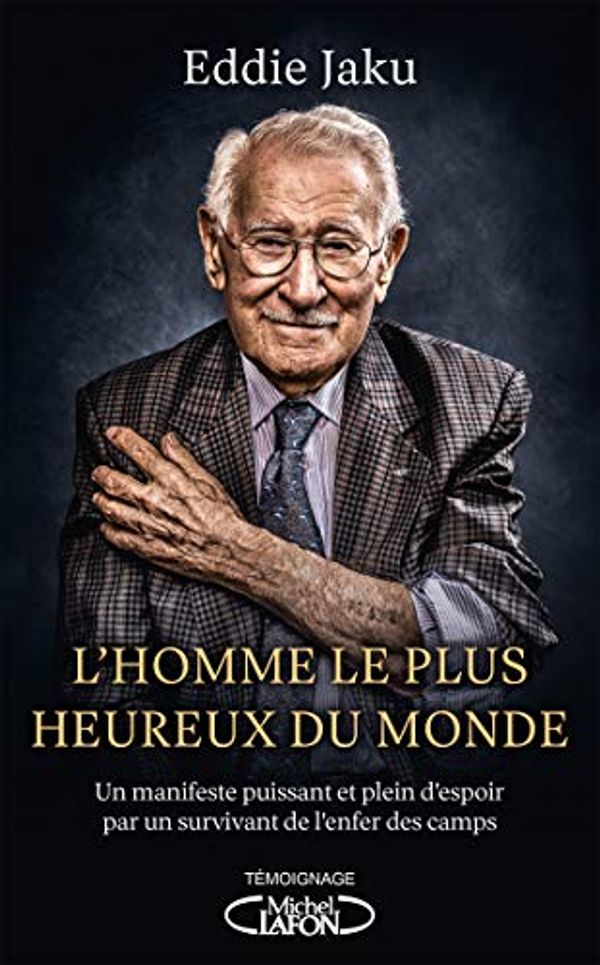 Cover Art for B08Y4K7QGY, L'homme le plus heureux du monde (French Edition) by Eddie Jaku