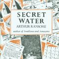 Cover Art for 9780224606387, Secret Water by Arthur Ransome