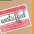 Cover Art for 9781511370332, Unstuffed: Decluttering Your Home, Mind & Soul by Ruth Soukup