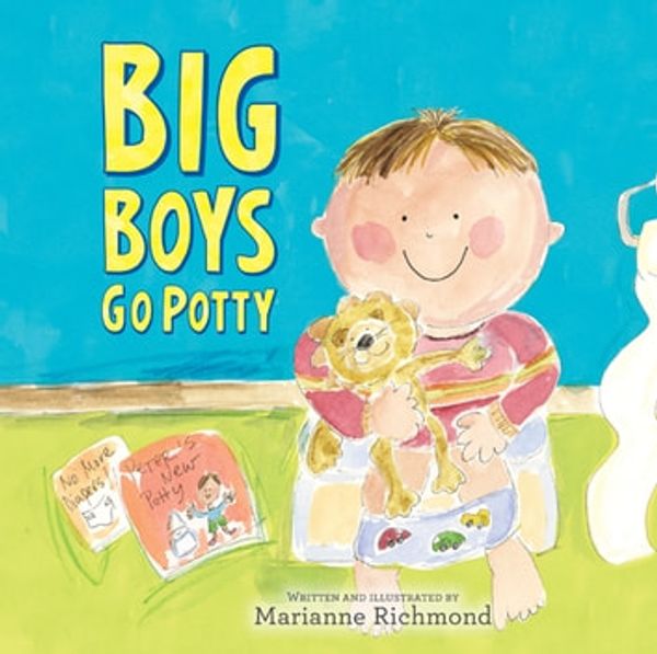 Cover Art for 9781402281907, Big Boys Go Potty by Marianne Richmond