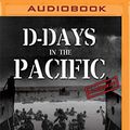 Cover Art for 9781721321285, D-Days in the Pacific by Donald L Miller