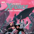 Cover Art for 8601411318214, Uncanny X-Force by Rick Remender: The Complete Collection Volume 1 by Rick Remender, Le Manco