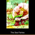 Cover Art for 9781406500325, The Sea Fairies by L. Frank Baum