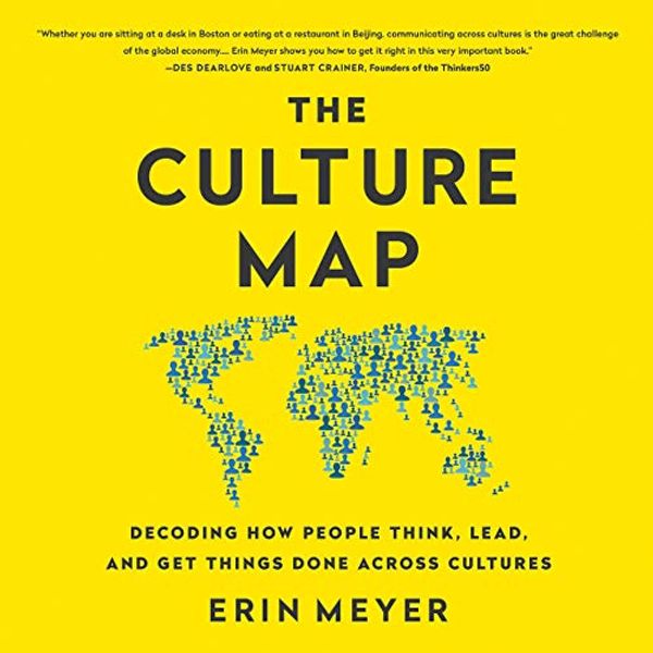 Cover Art for B07YL7JTT5, The Culture Map: Breaking Through the Invisible Boundaries of Global Business by Erin Meyer