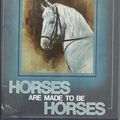 Cover Art for 9780876058558, Horses are Made to be Horses by Franz Mairinger
