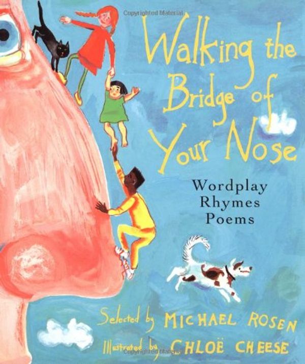 Cover Art for 0046442451864, Walking the Bridge of Your Nose: Wordplay Poems Rhymes by Michael Rosen