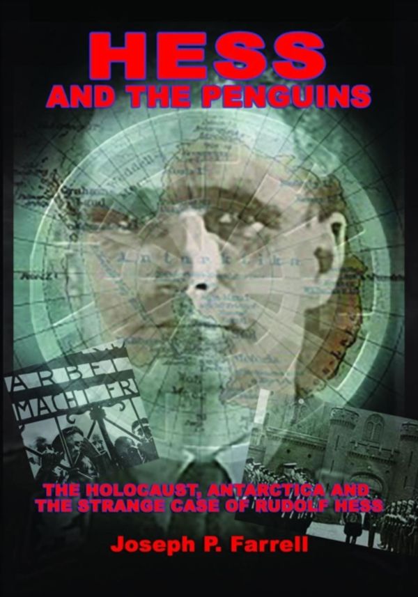 Cover Art for 9781939149855, Hess and the Penguins: The Holocaust, Antarctica and the Strange Case of Rudolf Hess by Joseph P. Farrell