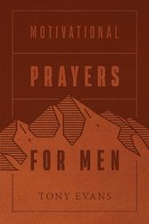 Cover Art for 9780736981071, Motivational Prayers for Men by Tony Evans