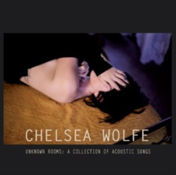Cover Art for 0634457572317, Chelsea Wolfe - Unknown Rooms: A Collection Of Acoustic Songs Vinyl by Unknown