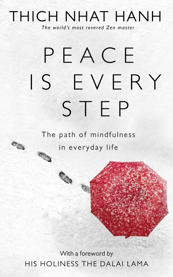 Cover Art for 9780712674065, Peace Is Every Step: The Path of Mindfulness in Everyday Life by Thich Nhat Hanh
