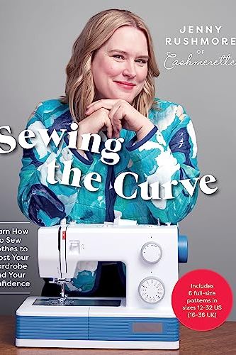 Cover Art for B0BSBDRQ5V, Sewing the Curve: Learn How to Sew Clothes to Boost Your Wardrobe by Jenny Rushmore