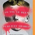 Cover Art for 9781501231841, So You've Been Publicly Shamed by Jon Ronson