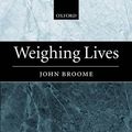 Cover Art for 9780199243761, Weighing Lives by John Broome