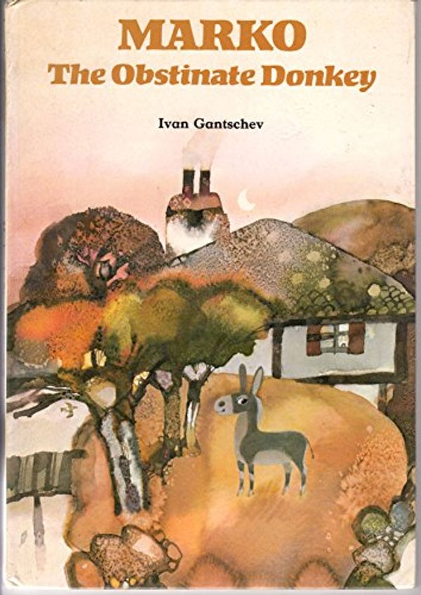 Cover Art for 9780723232568, Marko the Obstinate Donkey by Ivan Gantschev