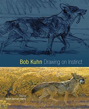 Cover Art for 9780806143019, Bob Kuhn: Drawing on Instinct by Adam D. Harris