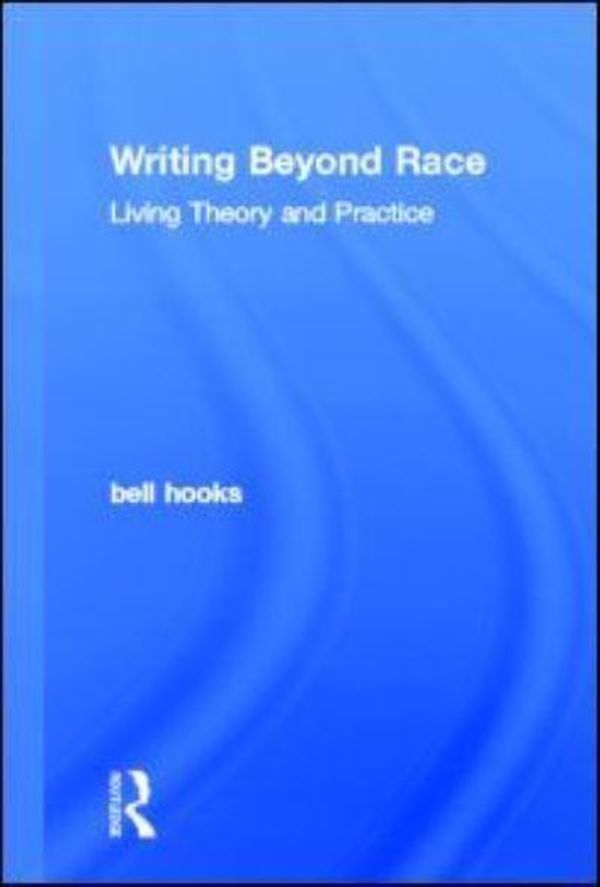 Cover Art for 9780415539142, Writing Beyond Race by Bell Hooks