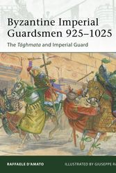 Cover Art for 9781849088503, Byzantine Imperial Guardsmen, 925-1025 by D’Amato, Raffaele