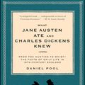 Cover Art for 9781439144800, What Jane Austen Ate and Charles Dickens Knew by Daniel Pool