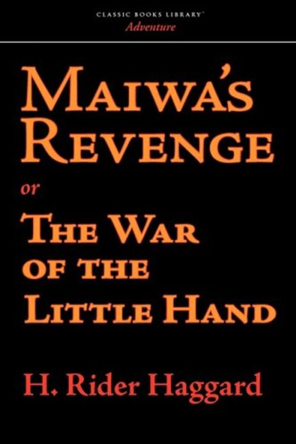 Cover Art for 9781600966491, Maiwa's Revenge by Sir H Rider Haggard